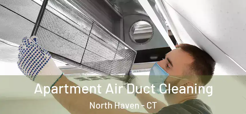 Apartment Air Duct Cleaning North Haven - CT