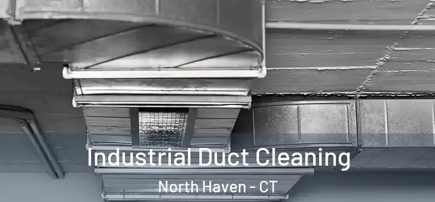  Industrial Duct Cleaning North Haven - CT